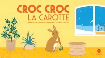 Couverture du livre « Croc Croc la carotte » de Clemence Pollet et Yiqun Fang et Vernique Massenot aux éditions Hongfei