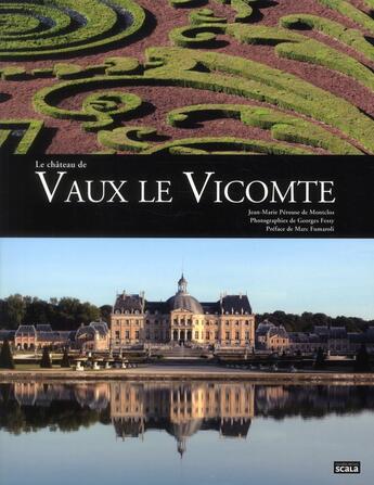 Couverture du livre « Le château de Vaux le Vicomte » de Jean-Marie Perouse De Montclos aux éditions Scala