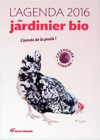 Couverture du livre « L'agenda du jardinier bio 2016 ; et son calendrier lunaire » de Michel Audureau aux éditions Terre Vivante