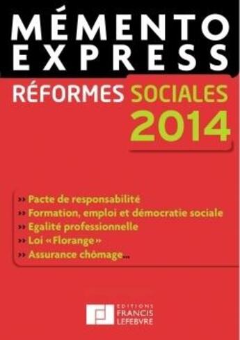 Couverture du livre « MEMENTO EXPRESS ; réformes sociales 2014 » de Redaction Efl aux éditions Lefebvre