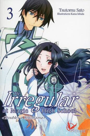 Couverture du livre « The irregular at Magic High School Tome 3 : troubles à Yokohama » de Tsutomu Sato aux éditions Ofelbe