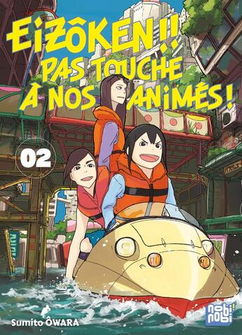 Couverture du livre « Eizôken ! pas touche à nos animés !! Tome 2 » de Sumito Owara aux éditions Nobi Nobi