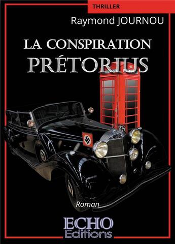 Couverture du livre « La conspiration Prétorius » de Raymond Journou aux éditions Echo Editions