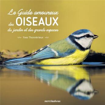 Couverture du livre « Le guide amoureux des oiseaux » de Yves Thonnerieux aux éditions Mercileslivres