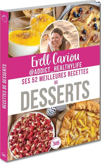 Couverture du livre « Erell Cariou : ses 52 meilleures recettes de desserts » de Erell Cariou aux éditions Editions 365