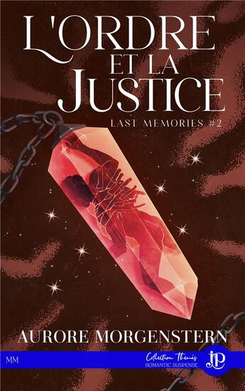 Couverture du livre « Last memories Tome 2 : l'ordre et la justice » de Aurore Morgenstern aux éditions Juno Publishing