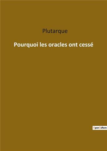 Couverture du livre « Pourquoi les oracles ont cessé » de Plutarque aux éditions Culturea