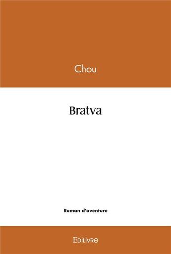 Couverture du livre « Bratva » de Chou Chou aux éditions Edilivre