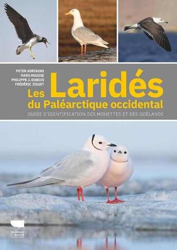 Couverture du livre « Les laridés du paléarctique occidental : guide d'identification des mouettes et des goëlands » de Frederic Jiguet et Philippe J. Dubois et Peter Adriaens et Mars Muusse aux éditions Delachaux & Niestle