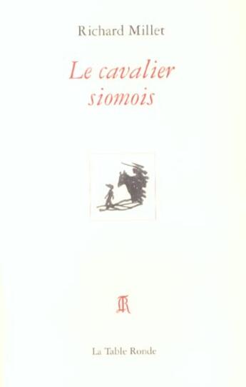 Couverture du livre « Le cavalier siomois » de Richard Millet aux éditions Table Ronde