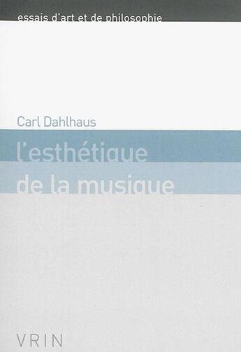 Couverture du livre « L'esthétique de la musique » de Carl Dahlahus aux éditions Vrin