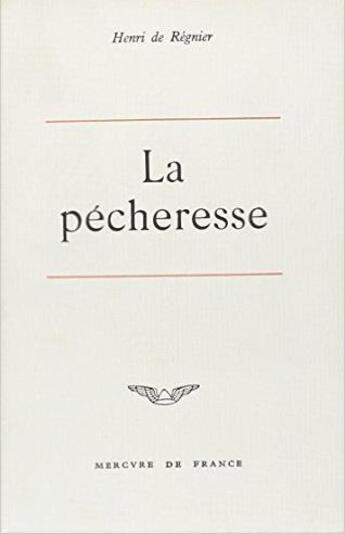 Couverture du livre « La pecheresse » de Henri De Regnier aux éditions Mercure De France