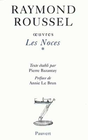 Couverture du livre « Oeuvres v - les noces (volume 1) » de Raymond Roussel aux éditions Pauvert