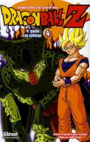 Couverture du livre « Dragon Ball Z - cycle 4 ; les cyborgs Tome 4 » de Akira Toriyama aux éditions Glenat