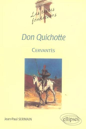 Couverture du livre « Cervantes, don quichotte » de Jean-Paul Sermain aux éditions Ellipses