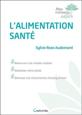 Couverture du livre « L'alimentation santé ; retrouvez une vitalité oubliée » de Sylvie-Rose Audemard aux éditions Grancher