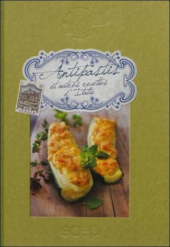 Couverture du livre « Antipastis et autres recettes d'Italie » de Samuel Loutaty aux éditions Saep