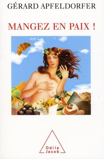 Couverture du livre « Mangez en paix ! » de Apfeldorfer-G aux éditions Odile Jacob