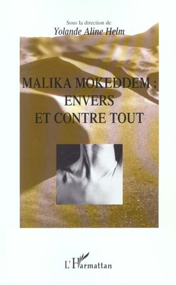Couverture du livre « Malika Mokeddem : envers et contre tout » de Yolande Aline Helm aux éditions L'harmattan