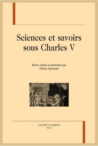 Couverture du livre « Sciences et savoirs sous Charles V » de  aux éditions Honore Champion