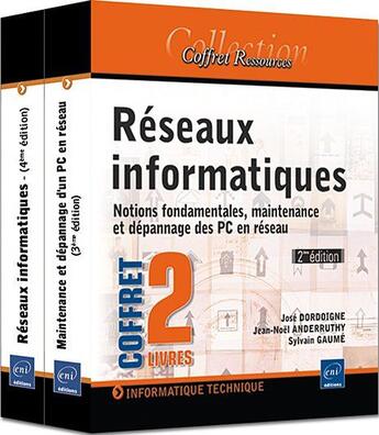 Couverture du livre « Réseaux informatiques ; notions fondamentales, maintenance et dépannage des PC en réseau (2e édition) » de Jean-Noel Anderruthy et Sylvain Gaume et Jose Dordoigne aux éditions Eni