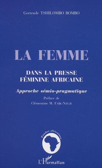 Couverture du livre « La femme dans la presse feminine africaine - approche semio-pragmatique » de Tshilombo Bombo G. aux éditions L'harmattan