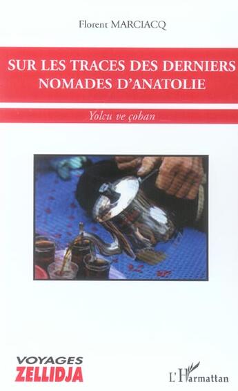 Couverture du livre « Sur les traces des derniers nomades d'anatolie » de Florent Marciacq aux éditions L'harmattan