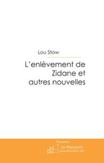 Couverture du livre « L'enlèvement de zidane et autres nouvelles » de Kousto-J aux éditions Le Manuscrit