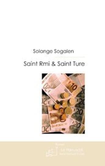 Couverture du livre « SAINT RMI & SAINT TURE » de Solange Sogalen aux éditions Le Manuscrit