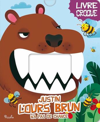 Couverture du livre « Livre croque ; Justin l'ours brun n'a pas de chance » de Beatrice Costamagna aux éditions Piccolia