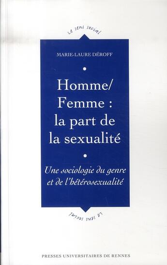 Couverture du livre « Homme, femme : la part de la sexualité » de Marie-Laure Deroff aux éditions Pu De Rennes