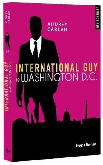 Couverture du livre « International guy Tome 9 : Washington D.C. » de Audrey Carlan aux éditions Hugo Roman