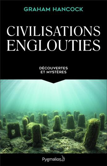 Couverture du livre « Les civilisations englouties » de Graham Hancock aux éditions Pygmalion