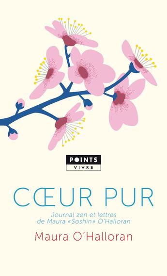 Couverture du livre « Coeur pur ; journal zen et lettres de Maura Soshin O'Halloran » de Maura O'Halloran aux éditions Points