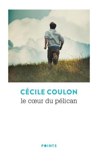 Couverture du livre « Le coeur du pélican » de Cecile Coulon aux éditions Points
