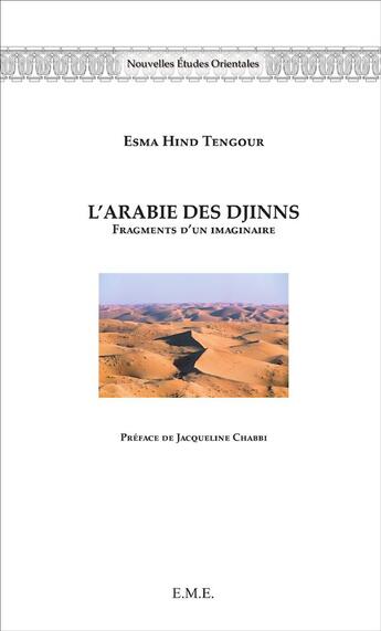 Couverture du livre « L'arabie des Djinns ; fragments d'un imaginaire » de Esma Hind Tengour aux éditions Eme Editions