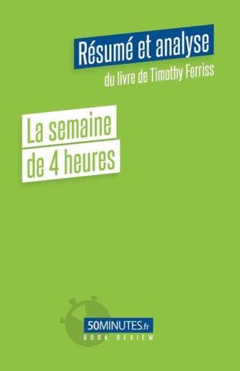 Couverture du livre « La semaine de 4 heures (resume et analyse de timothy ferriss) » de Samygin-Cherkaoui A. aux éditions 50minutes.fr