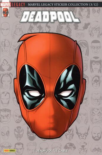 Couverture du livre « Marvel Legacy ; Deadpool n.1 ; Deadpool tue Cable » de  aux éditions Panini Comics Fascicules