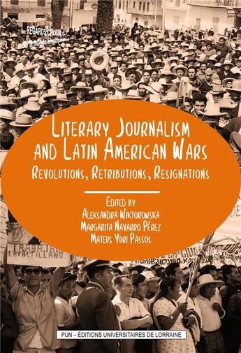 Couverture du livre « Literary journalism and latin american wars - revolutions, retributions, resignations » de Wiktorowska A. aux éditions Pu De Nancy