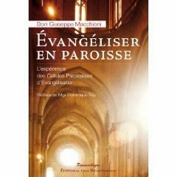 Couverture du livre « Évangéliser en paroisse ; l'expérience des cellules paroissiales d'évangélisation » de Giuseppe Macchioni aux éditions Des Beatitudes