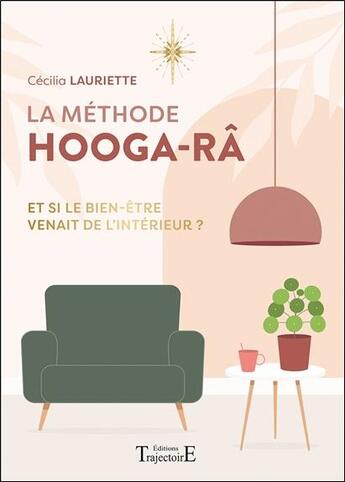 Couverture du livre « La methode hooga-râ : et si le bien-être venait de l'intérieur ? » de Cecilia Lauriette aux éditions Trajectoire