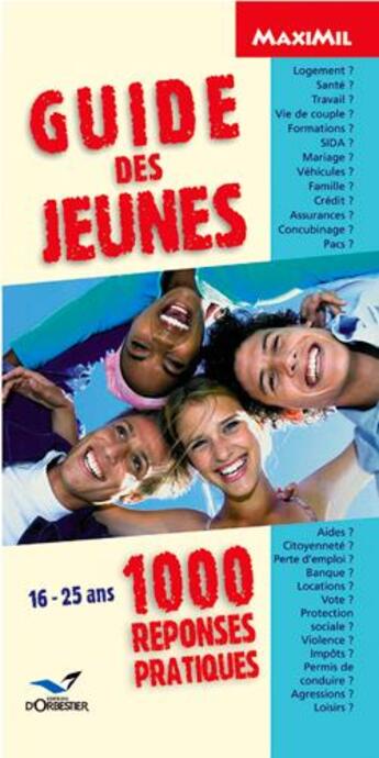 Couverture du livre « Guide des jeunes ; 1000 réponses pratiques » de Zoe Bosquet et Xavier Armange aux éditions D'orbestier