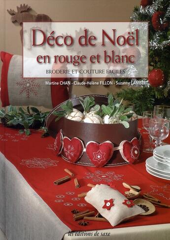 Couverture du livre « Déco de noël en rouge et blanc. broderie et couture faciles » de Lambert S Chan aux éditions De Saxe