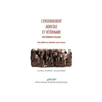 Couverture du livre « L'enseignement agricole et vétérinaire de la Libération à nos jours » de Marigold Bobbio et Anne-Marie Le Lorrain aux éditions Educagri