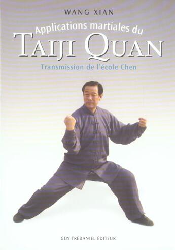Couverture du livre « Applications martiales du taiji quan » de Xian Wang aux éditions Guy Trédaniel
