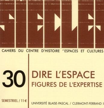 Couverture du livre « Siecles, n 30 : dire l'espace. figures de l'expertise » de Pierre Cornu aux éditions Pu De Clermont Ferrand