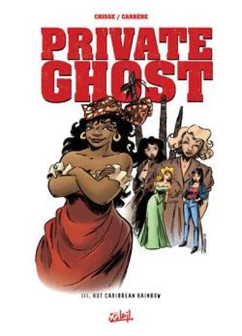 Couverture du livre « Private ghost Tome 3 ; hot caribbean rainbow » de Serge Carrere et Didier Crisse aux éditions Soleil