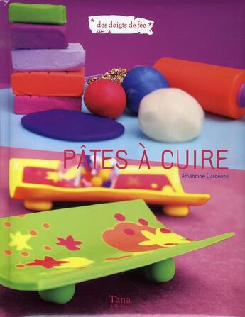 Couverture du livre « Pâtes à cuire » de Dardenne/Schaff aux éditions Tana