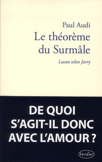 Couverture du livre « Le théorème du surmâle ou Lacan selon Jarry » de Paul Audi aux éditions Verdier