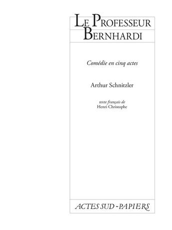 Couverture du livre « Le professeur Bernhardi » de Arthur Schnitzler aux éditions Actes Sud-papiers